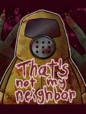 That's Not My Neighbor