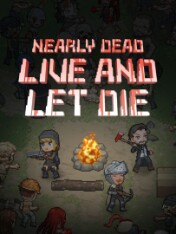 Nearly Dead: Live and Let Die