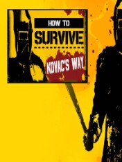 How to Survive: Kovac's Way