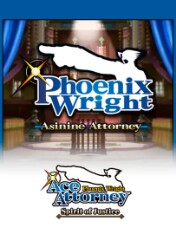 Phoenix Wright: Ace Attorney - Spirit of Justice: Phoenix Wright - Asinine Attorney