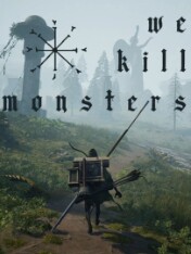 We Kill Monsters