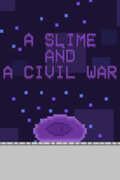 A Slime and a Civil War